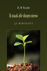 Ik maak alle dingen nieuw