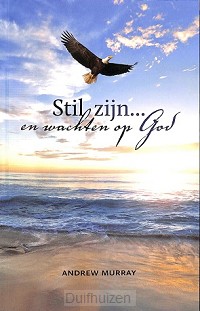Stil zijn... en wachten op God