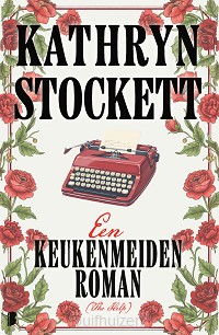 Een keukenmeidenroman (The Help)