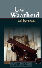 Uw waarheid zal bestaan dl 6