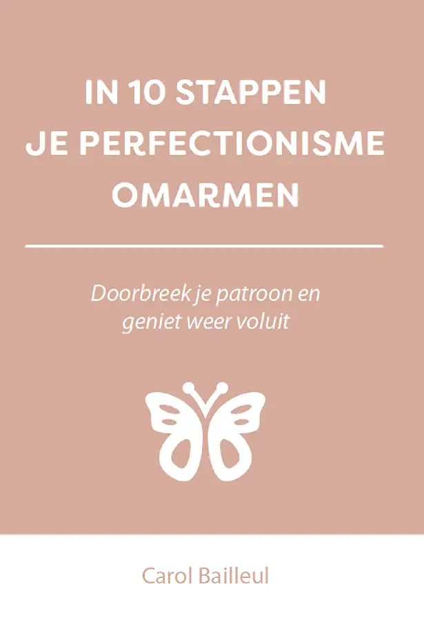 In 10 stappen je perfectionisme omarmen