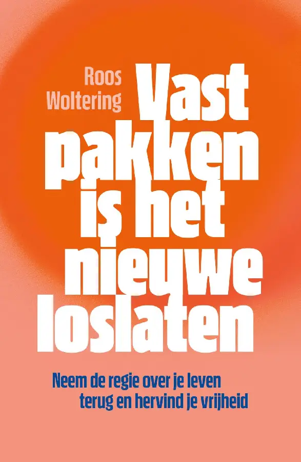 Vastpakken is het nieuwe loslaten