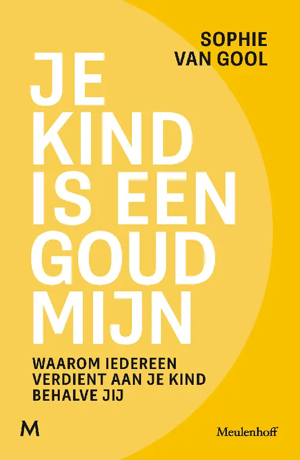 Je kind is een goudmijn
