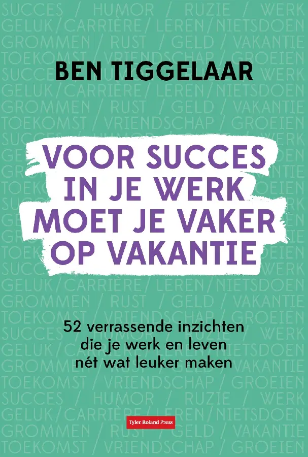 Voor succes in je werk moet je vaker op vakantie