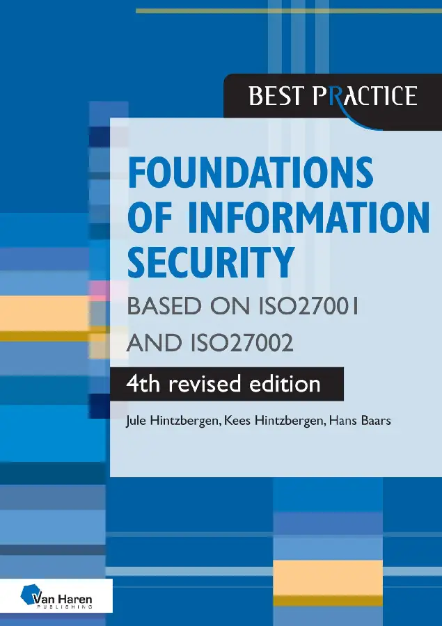 Foundations of Information Security Based on ISO27001 and ISO27002 - 4th revised edition