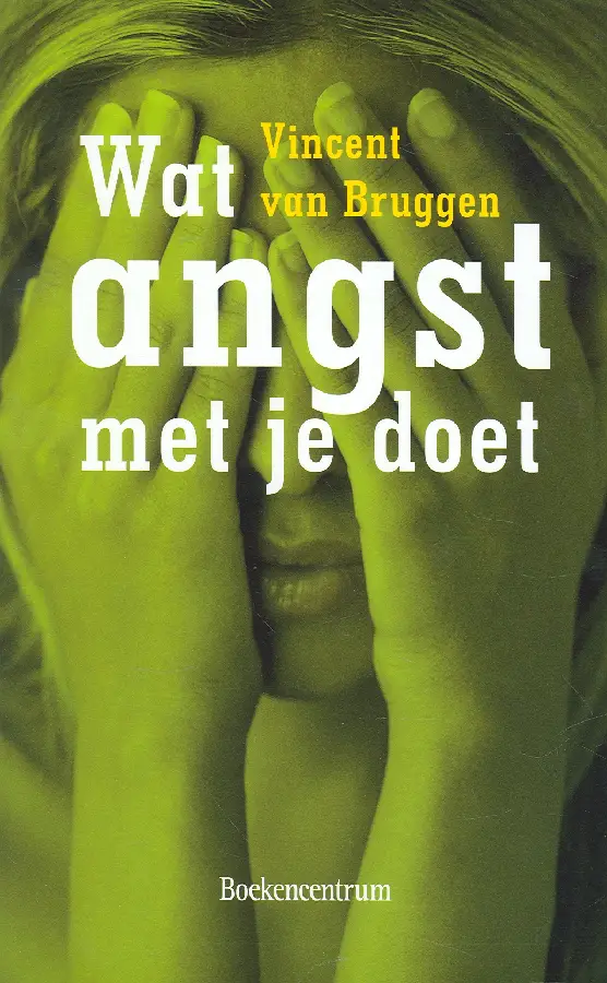 Wat angst met je doet
