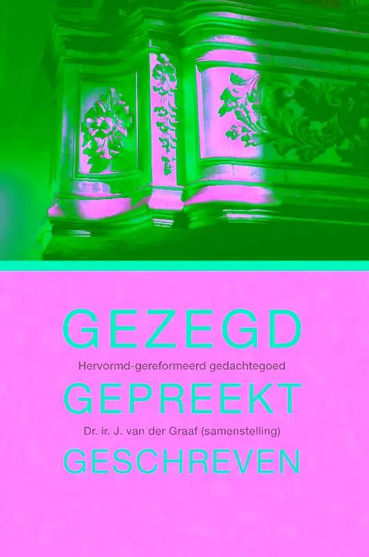 Gezegd gepreekt geschreven