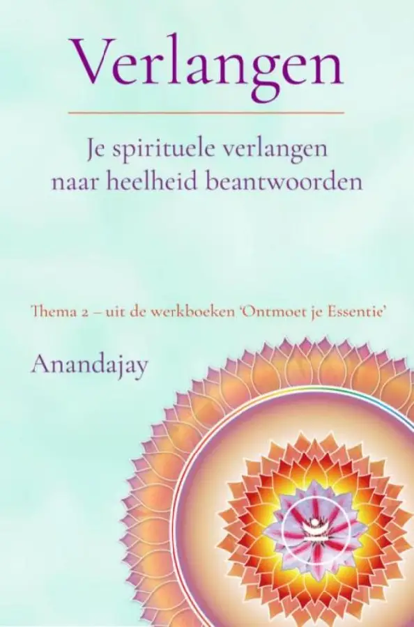 Thema 2 / Verlangen: Je spirituele verlangen naar heelheid beantwoorden / Werkboek