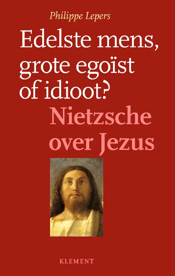 Edelste mens, grote egoïst of idioot