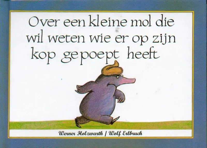 Over kleine mol wie kop gepoept heeft