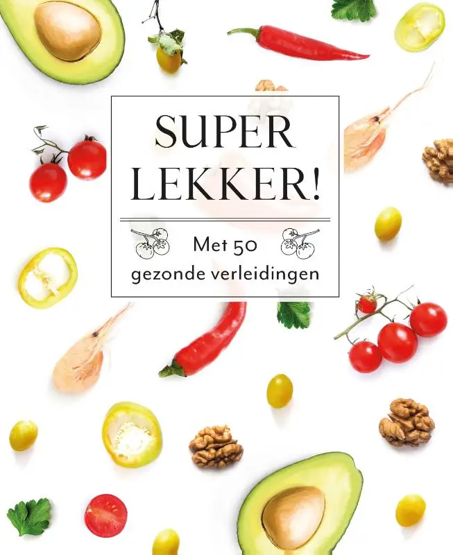 Super Lekker 50 gezonde verleidingen